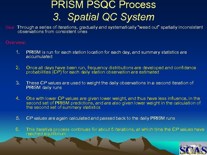 PRISM PSQC Process 3. Spatial QC System Goal: Through a series of iterations, gradually