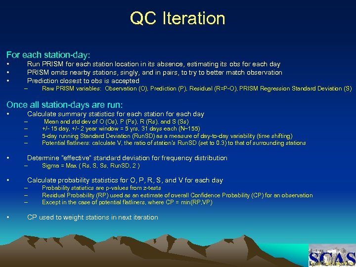 QC Iteration For each station-day: • • • Run PRISM for each station location