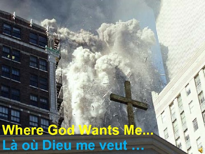 Where God Wants Me. . . Là où Dieu me veut … 