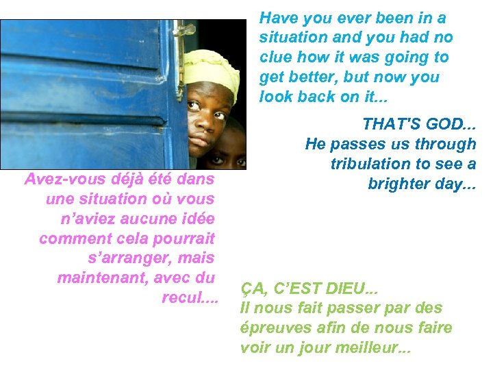 Have you ever been in a situation and you had no clue how it