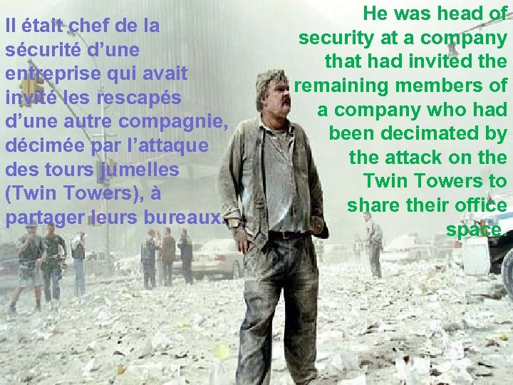 Il était chef de la sécurité d’une entreprise qui avait invité les rescapés d’une