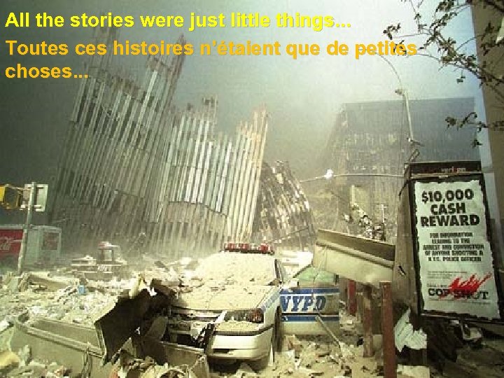 All the stories were just little things. . . Toutes ces histoires n’étaient que
