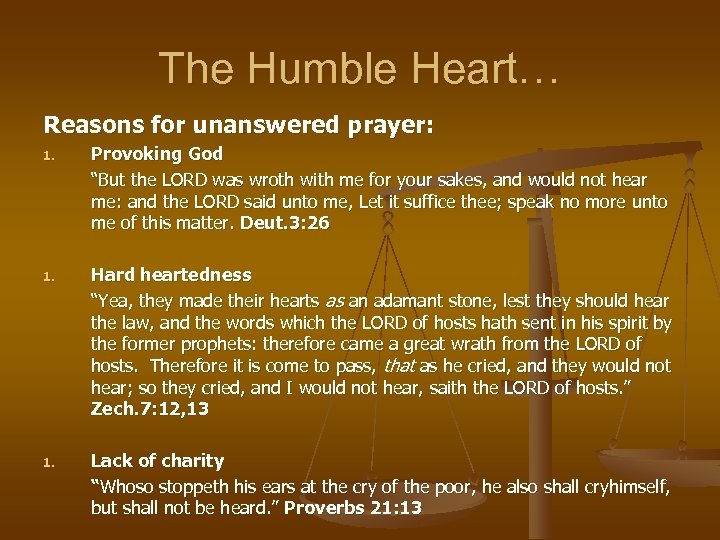 The Humble Heart… Reasons for unanswered prayer: 1. Provoking God “But the LORD was