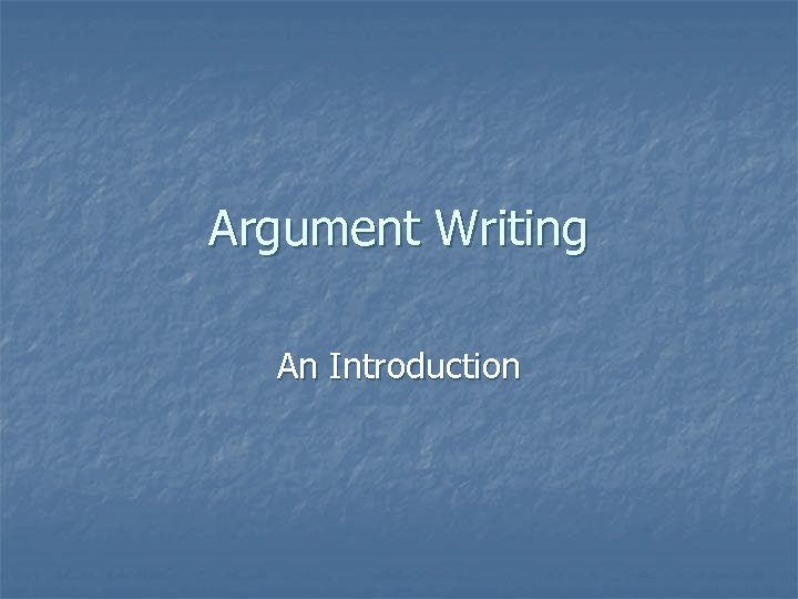 Argument Writing An Introduction 