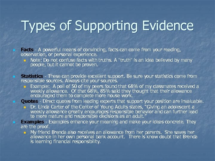 Types of Supporting Evidence n n Facts - A powerful means of convincing, facts