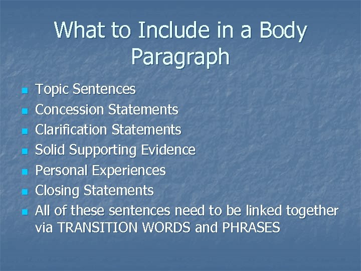What to Include in a Body Paragraph n n n n Topic Sentences Concession