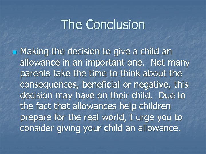 The Conclusion n Making the decision to give a child an allowance in an