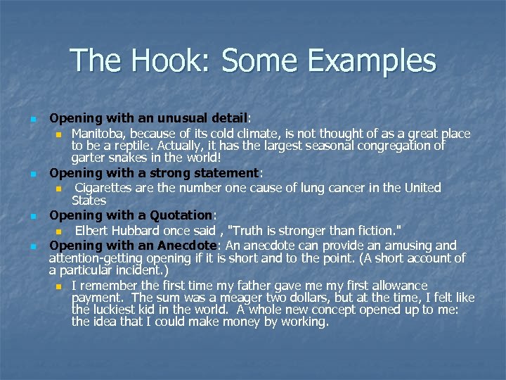The Hook: Some Examples n n Opening with an unusual detail: n Manitoba, because
