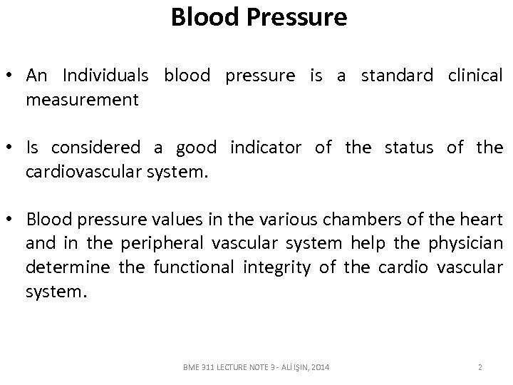 Blood Pressure • An Individuals blood pressure is a standard clinical measurement • Is