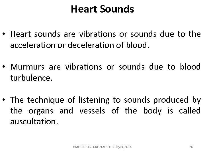 Heart Sounds • Heart sounds are vibrations or sounds due to the acceleration or