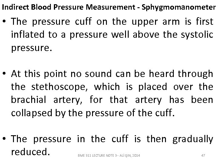 Indirect Blood Pressure Measurement - Sphygmomanometer • The pressure cuff on the upper arm