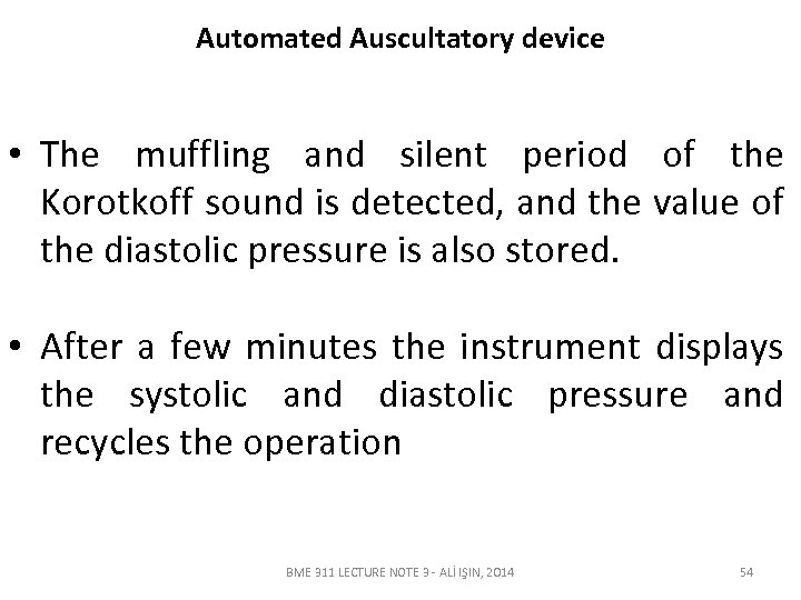 Automated Auscultatory device • The muffling and silent period of the Korotkoff sound is