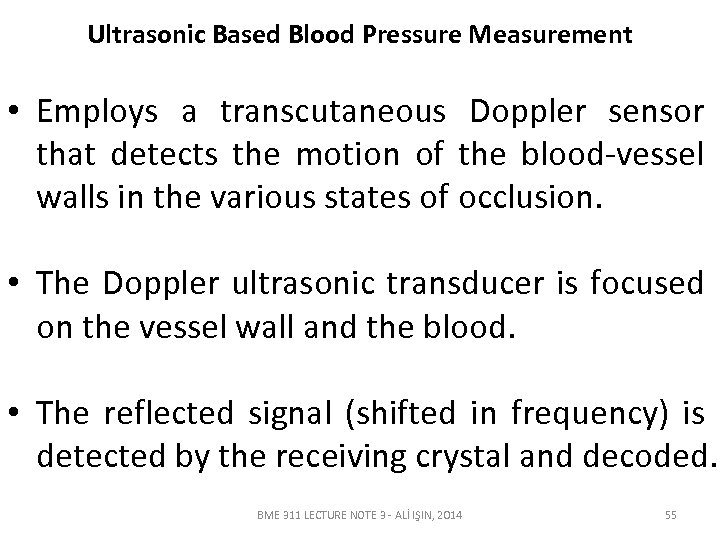 Ultrasonic Based Blood Pressure Measurement • Employs a transcutaneous Doppler sensor that detects the