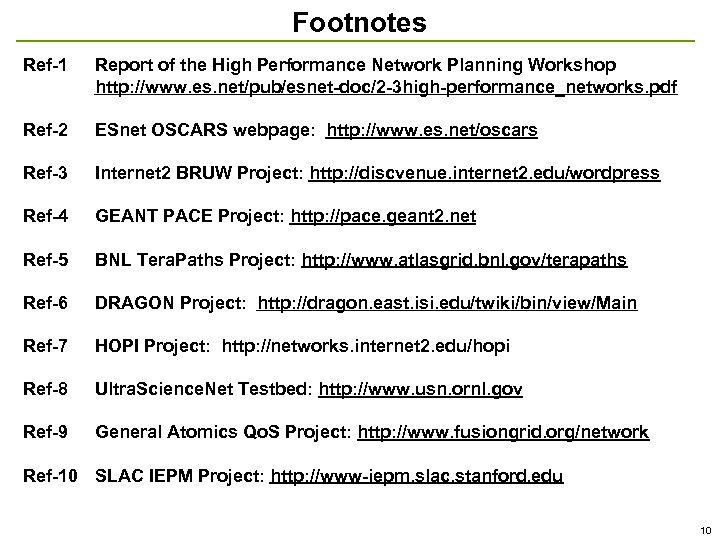 Footnotes Ref-1 Report of the High Performance Network Planning Workshop http: //www. es. net/pub/esnet-doc/2