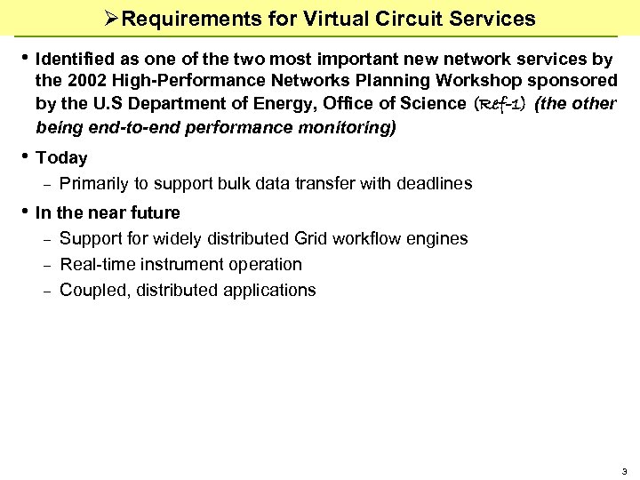 ØRequirements for Virtual Circuit Services • Identified as one of the two most important