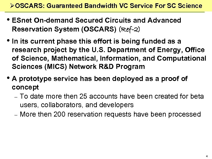 ØOSCARS: Guaranteed Bandwidth VC Service For SC Science • ESnet On-demand Secured Circuits and