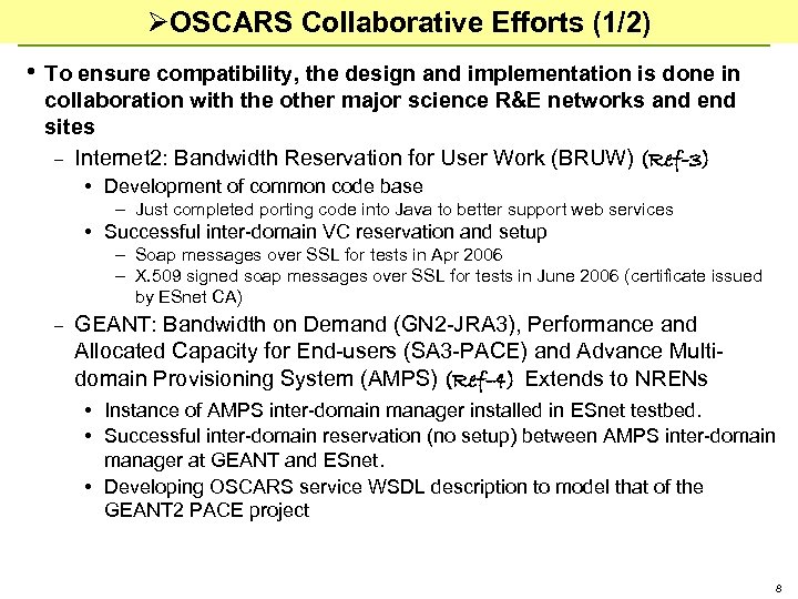 ØOSCARS Collaborative Efforts (1/2) • To ensure compatibility, the design and implementation is done