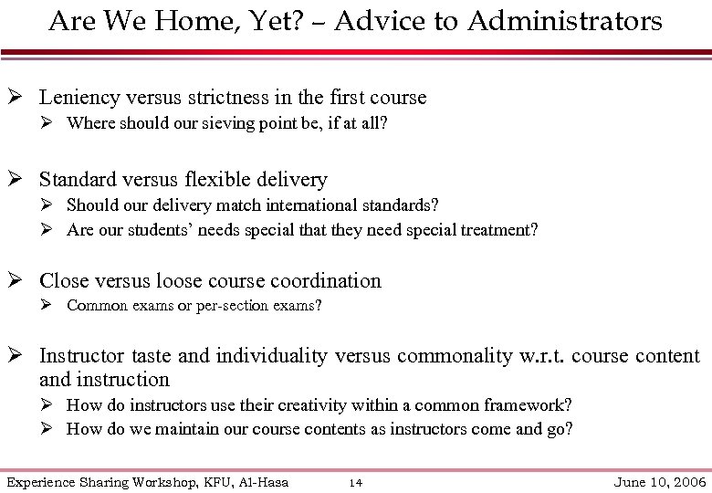 Are We Home, Yet? – Advice to Administrators Ø Leniency versus strictness in the