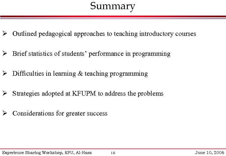 Summary Ø Outlined pedagogical approaches to teaching introductory courses Ø Brief statistics of students’