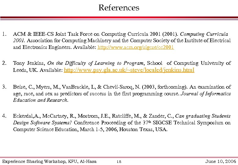 References 1. ACM & IEEE-CS Joint Task Force on Computing Curricula 2001 (2001). Computing