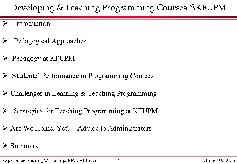 Developing & Teaching Programming Courses @KFUPM Ø Introduction Ø Pedagogical Approaches Ø Pedagogy at