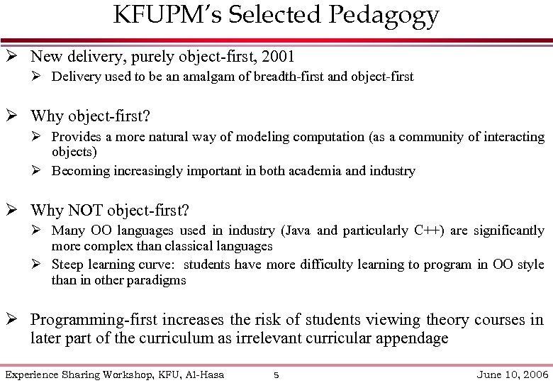 KFUPM’s Selected Pedagogy Ø New delivery, purely object-first, 2001 Ø Delivery used to be