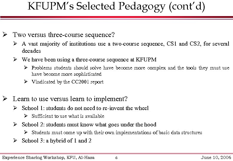 KFUPM’s Selected Pedagogy (cont’d) Ø Two versus three-course sequence? Ø A vast majority of