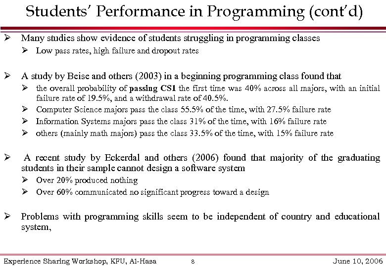 Students’ Performance in Programming (cont’d) Ø Many studies show evidence of students struggling in