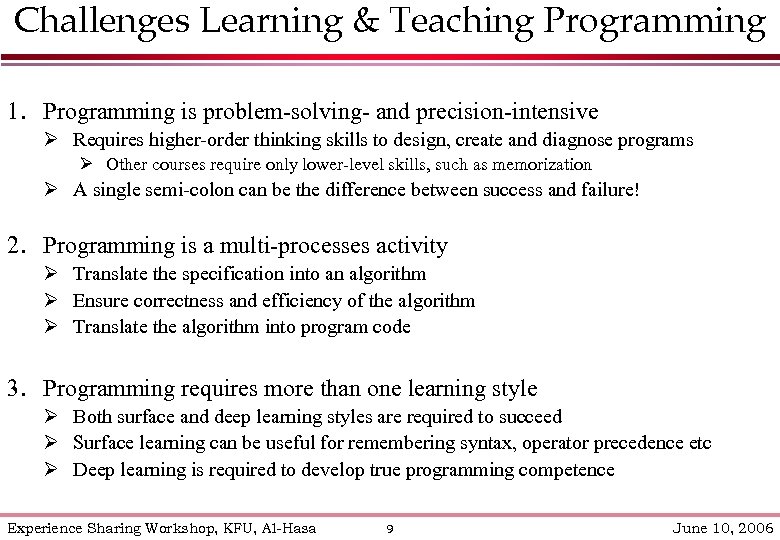 Challenges Learning & Teaching Programming 1. Programming is problem-solving- and precision-intensive Ø Requires higher-order