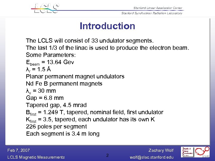Introduction The LCLS will consist of 33 undulator segments. The last 1/3 of the