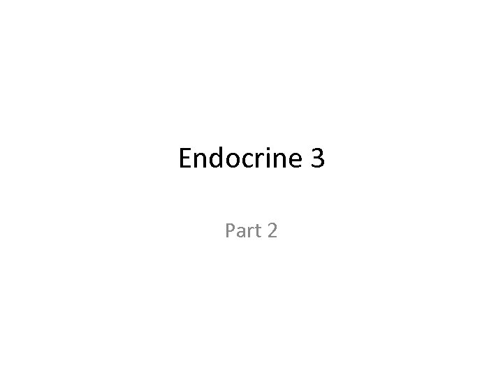 Endocrine 3 Part 2 