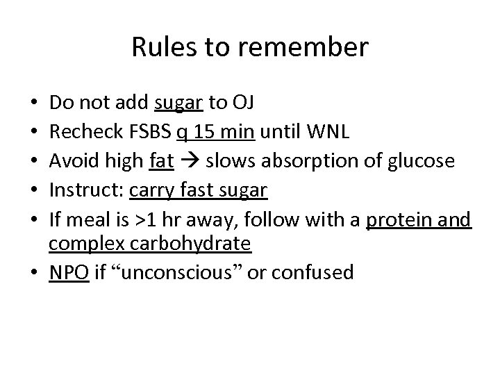 Rules to remember Do not add sugar to OJ Recheck FSBS q 15 min