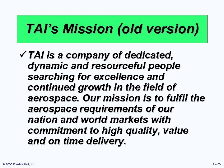 TAI’s Mission (old version) ü TAI is a company of dedicated, dynamic and resourceful