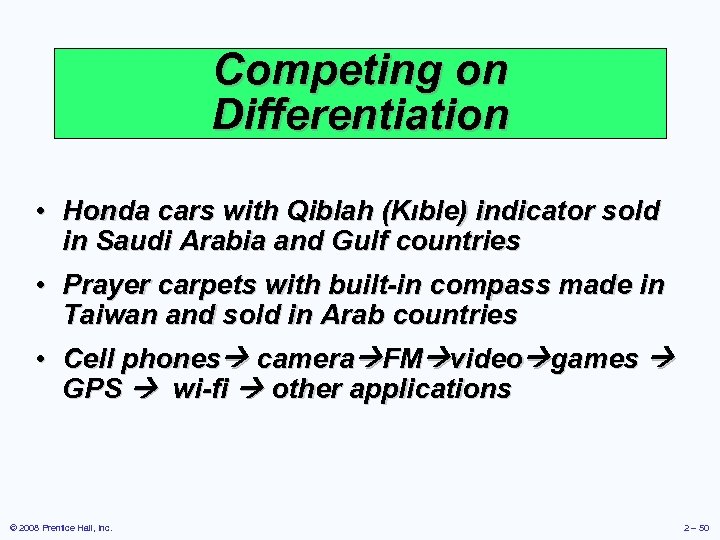 Competing on Differentiation • Honda cars with Qiblah (Kıble) indicator sold in Saudi Arabia