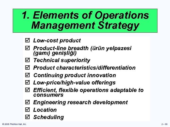 1. Elements of Operations Management Strategy þ Low-cost product þ Product-line breadth (ürün yelpazesi