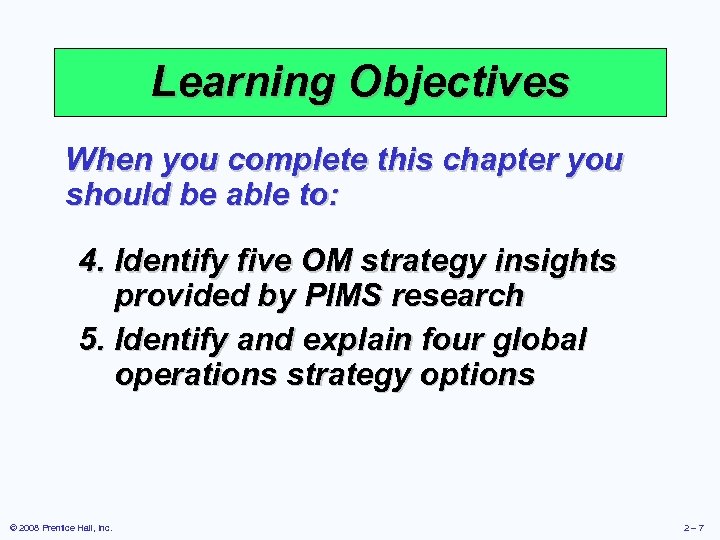 Learning Objectives When you complete this chapter you should be able to: 4. Identify