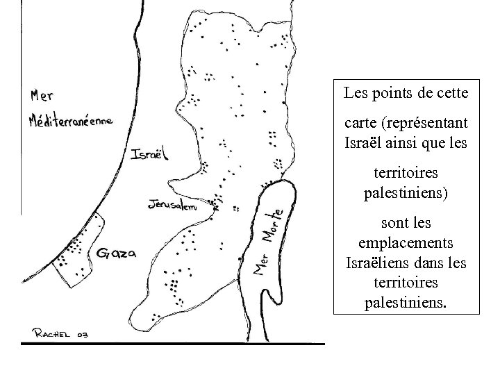 Les points de cette carte (représentant Israël ainsi que les territoires palestiniens) sont les