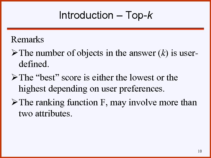 Introduction – Top-k Remarks Ø The number of objects in the answer (k) is