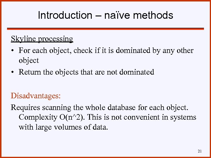 Introduction – naïve methods Skyline processing • For each object, check if it is