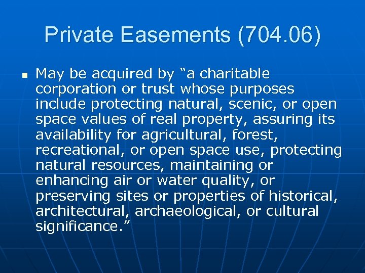 Private Easements (704. 06) n May be acquired by “a charitable corporation or trust