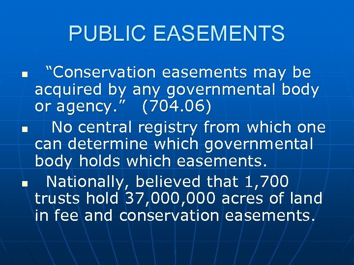 PUBLIC EASEMENTS n n n “Conservation easements may be acquired by any governmental body