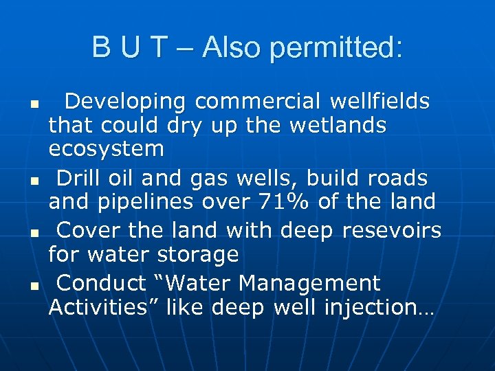 B U T – Also permitted: n n Developing commercial wellfields that could dry