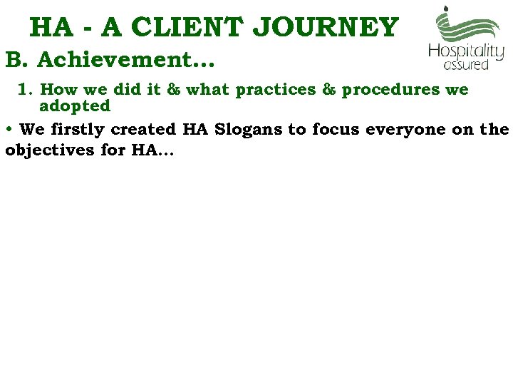 HA - A CLIENT JOURNEY B. Achievement… 1. How we did it & what