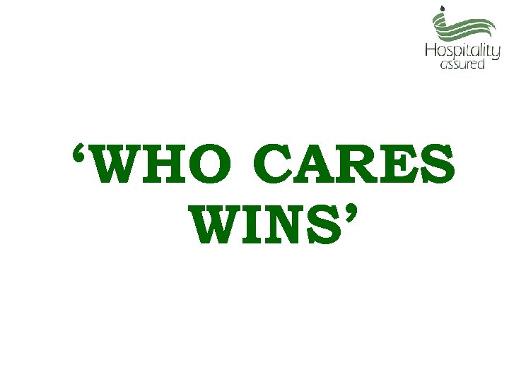 ‘WHO CARES WINS’ 