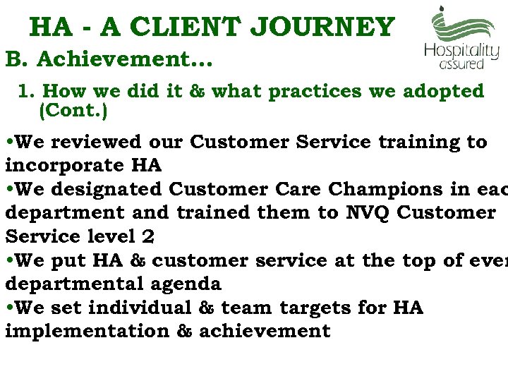 HA - A CLIENT JOURNEY B. Achievement… 1. How we did it & what