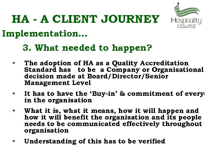 HA - A CLIENT JOURNEY Implementation… 3. What needed to happen? • The adoption
