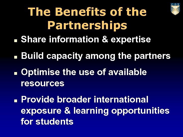 The Benefits of the Partnerships n Share information & expertise n Build capacity among