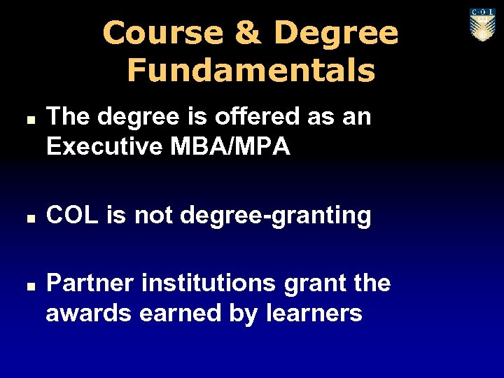 Course & Degree Fundamentals n n n The degree is offered as an Executive