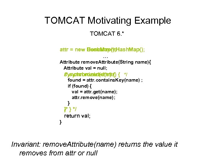 TOMCAT Motivating Example TOMCAT 5. * 6. * attr = new Hash. Map(); Concurrent.