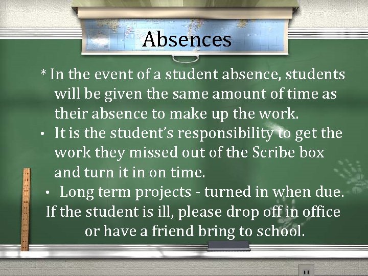 Absences * In the event of a student absence, students will be given the